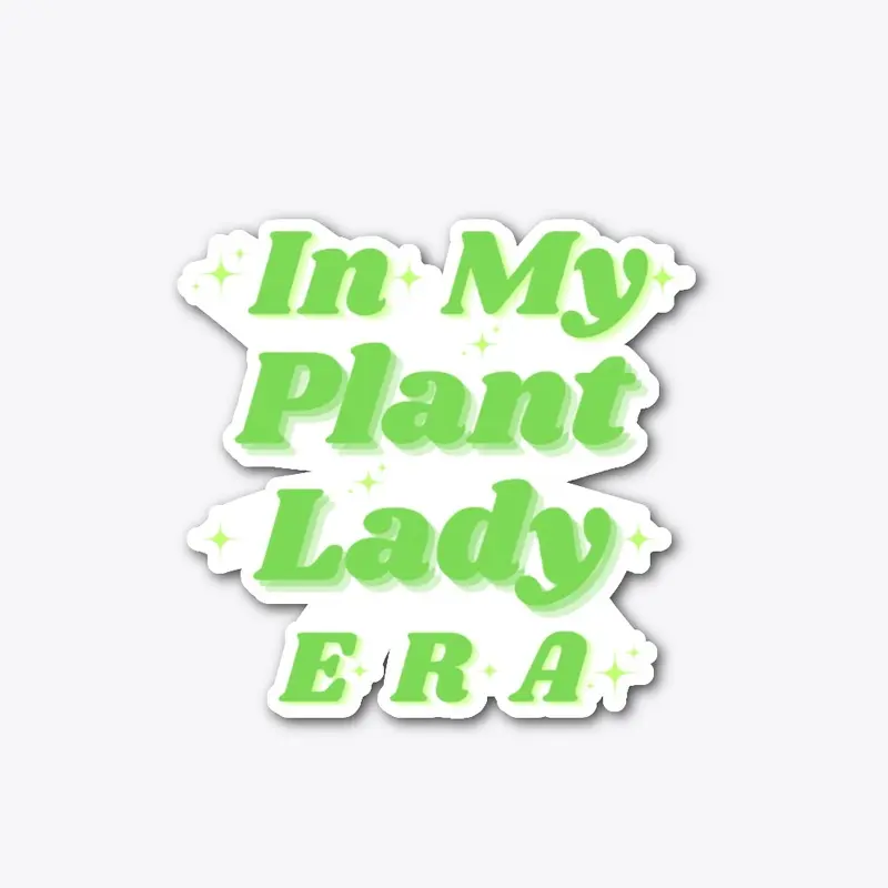 Plant Lady Era