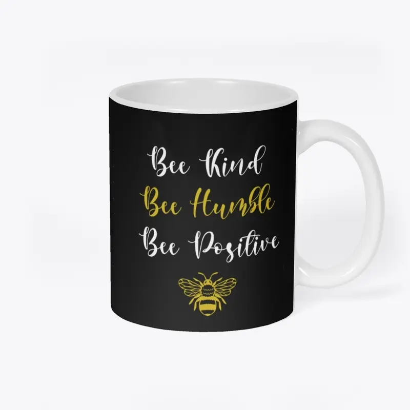 Bee Kind, Humble, and Positive 